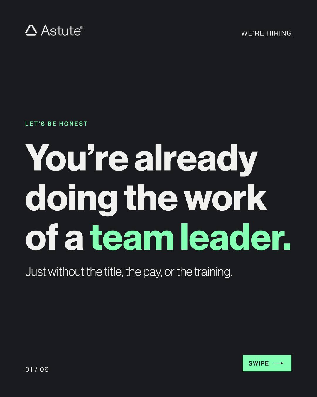 Slide 1 — Let's be honest: you're already doing the work of a team leader. Just without the title, the pay, or the training.