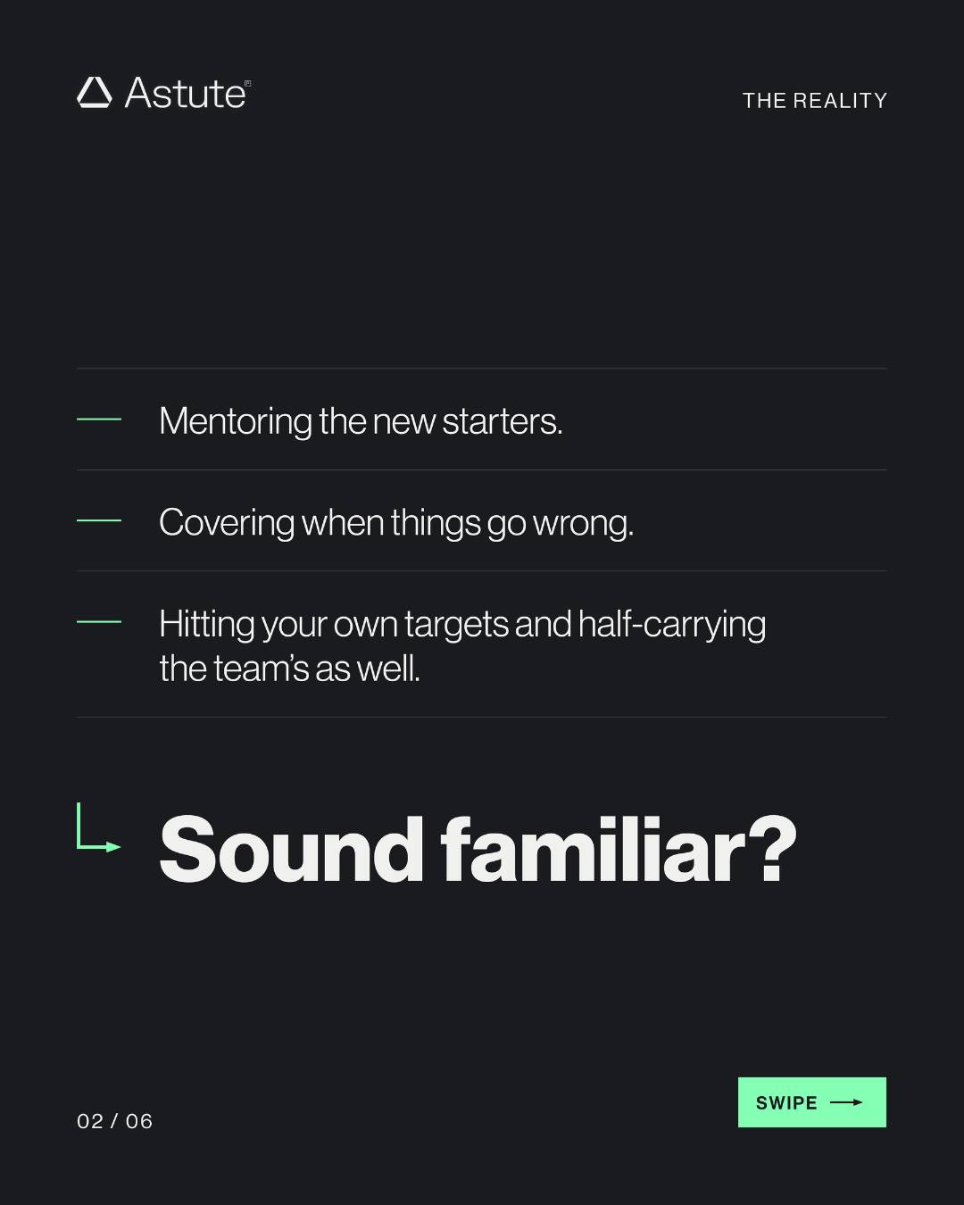 Slide 2, the reality — mentoring the new starters, covering when things go wrong, hitting your own targets and half-carrying the team's as well. Sound familiar?