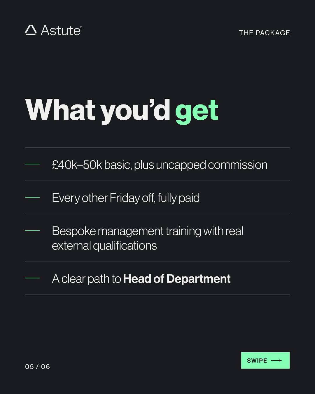 Slide 5, the package — £40k to £50k basic plus uncapped commission, every other Friday off fully paid, bespoke management training, a clear path to Head of Department.